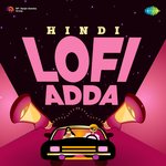 Hindi Lofi Adda - Kunal Bojewar Song Download